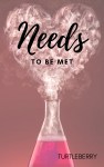 Needs to be Met by Turtleberry
book cover