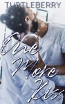 One More Kiss by Turtleberry
book cover